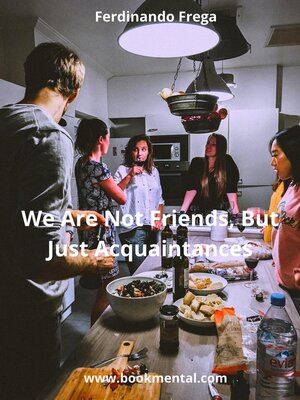 cover image of We Are Not Friends, But Just Acquaintances